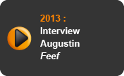 2013 : Interview  Augustin Feef